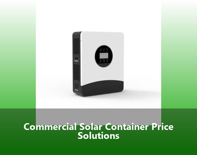 Commercial Solar Container Price Solutions